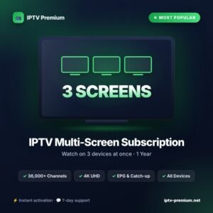 Abonnement IPTV multi-écrans 3 écrans